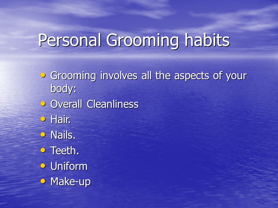 Personal Grooming habits