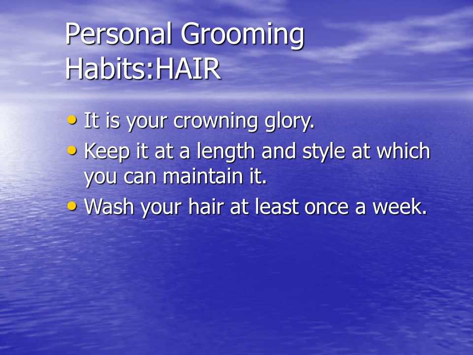 Personal Grooming Habits:HAIR