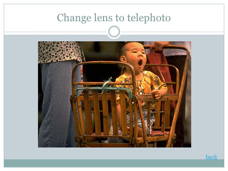 Change lens to telephoto