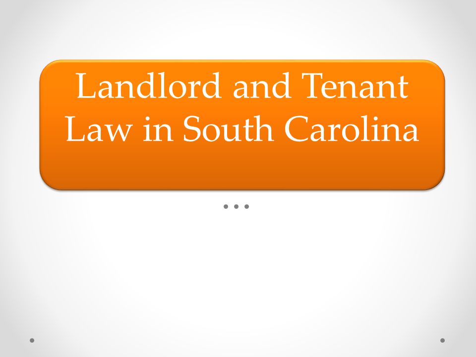 Landlord and Tenant Law in South Carolina