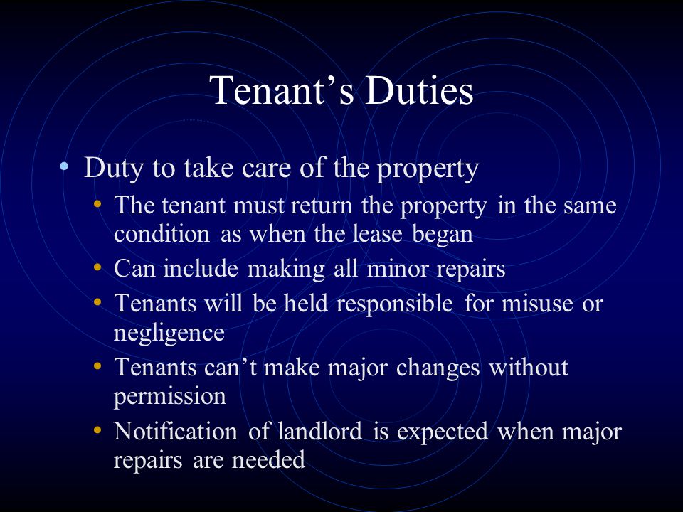 Tenant’s Duties Duty to take care of the property