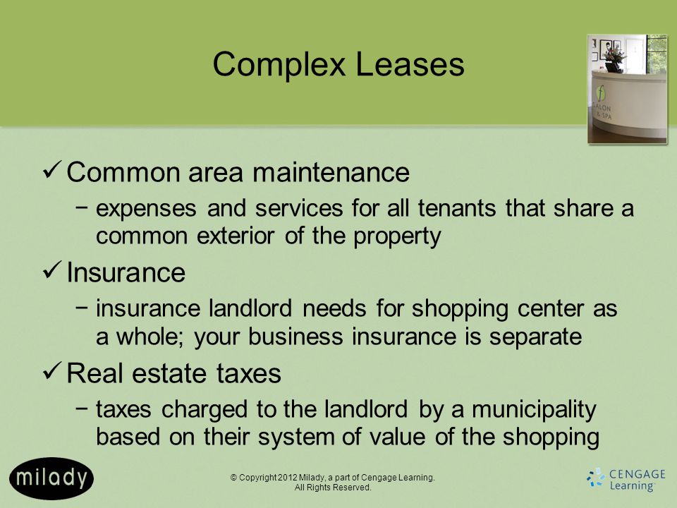 Complex Leases Common area maintenance Insurance Real estate taxes