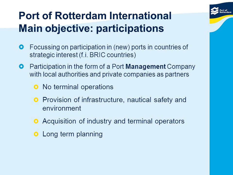 Port of Rotterdam International Main objective: participations