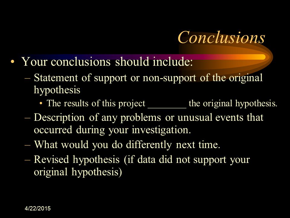 Conclusions Your conclusions should include: