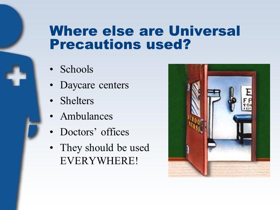 Where else are Universal Precautions used