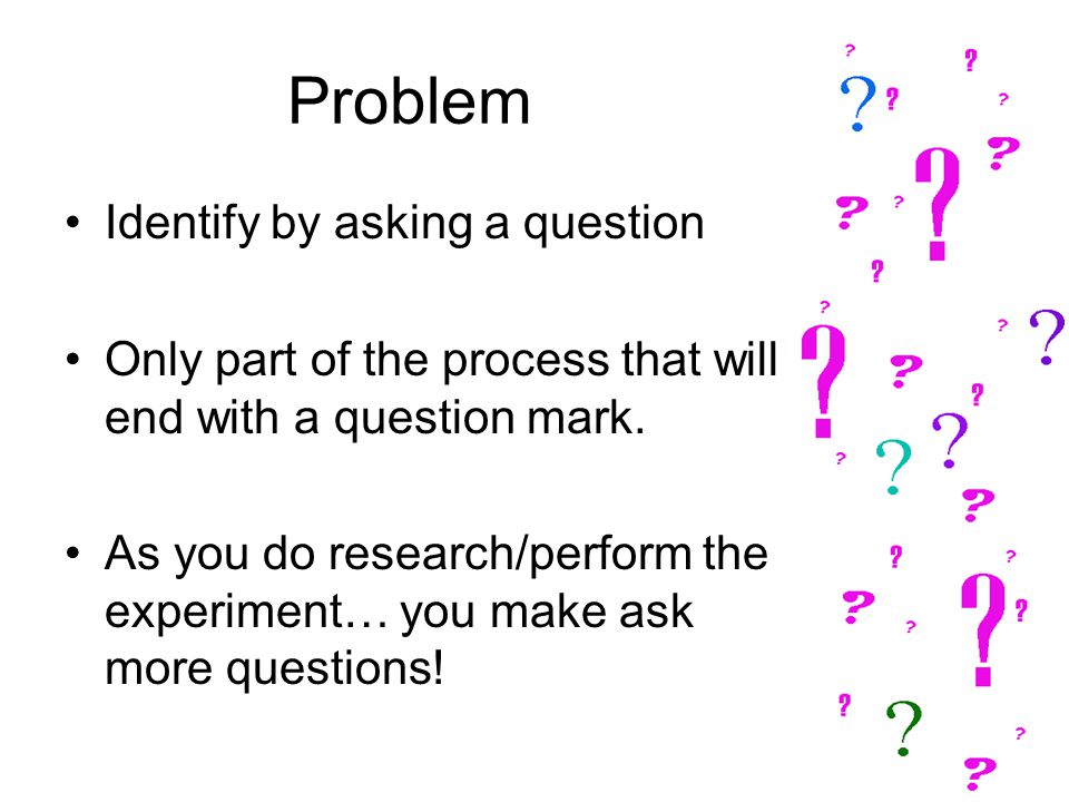 Problem Identify by asking a question