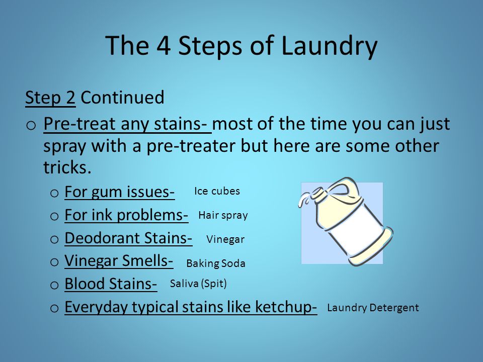 The 4 Steps of Laundry Step 2 Continued