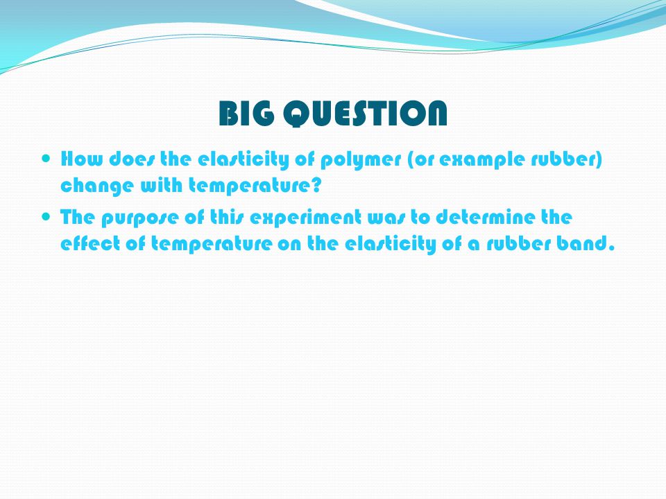 Rubber Band Elasticity Temperature Ppt Video Online Download