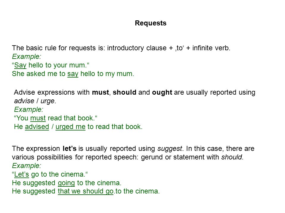 Requests The basic rule for requests is: introductory clause + ‚to‘ + infinite verb. Example: Say hello to your mum.