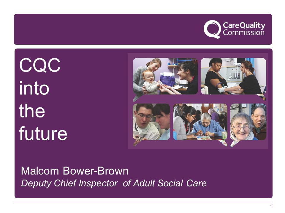 CQC into the future Malcom Bower-Brown