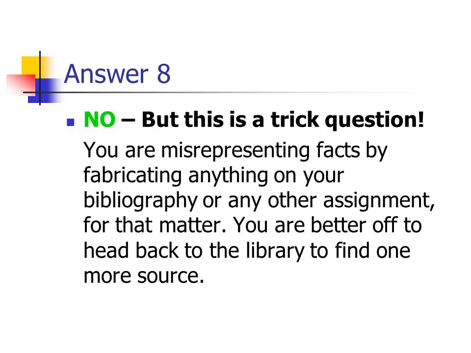 Answer 8 NO – But this is a trick question!