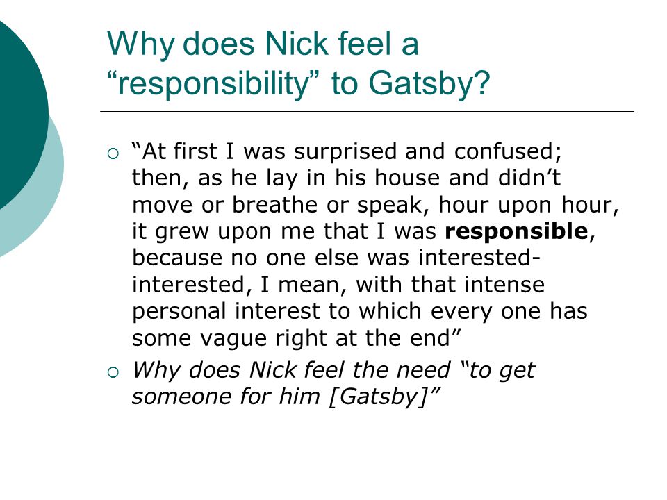 Why does Nick feel a responsibility to Gatsby