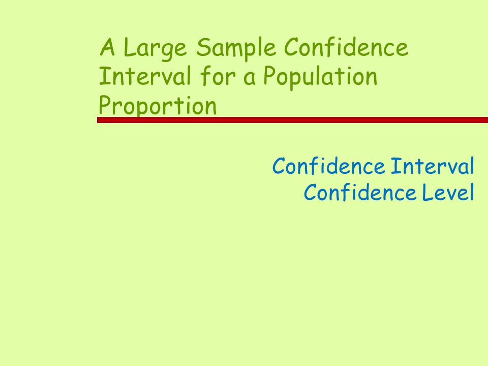 A Large Sample Confidence Interval for a Population Proportion