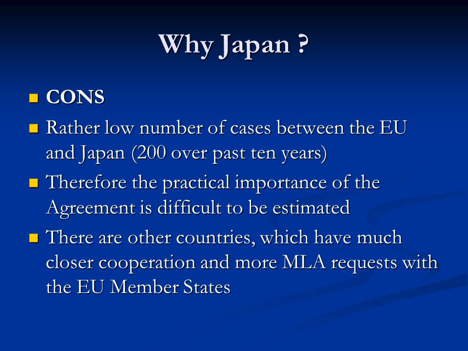 Why Japan CONS. Rather low number of cases between the EU and Japan (200 over past ten years)