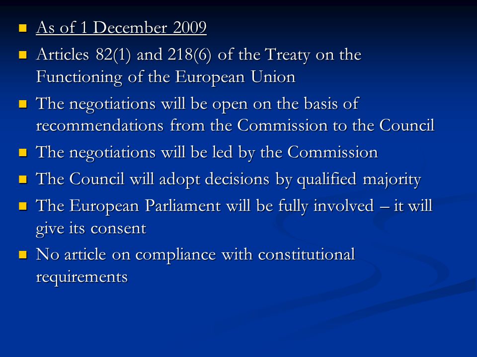 As of 1 December 2009 Articles 82(1) and 218(6) of the Treaty on the Functioning of the European Union.