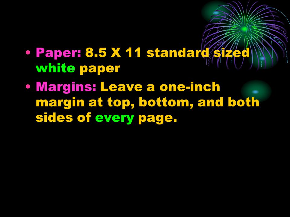Paper: 8.5 X 11 standard sized white paper