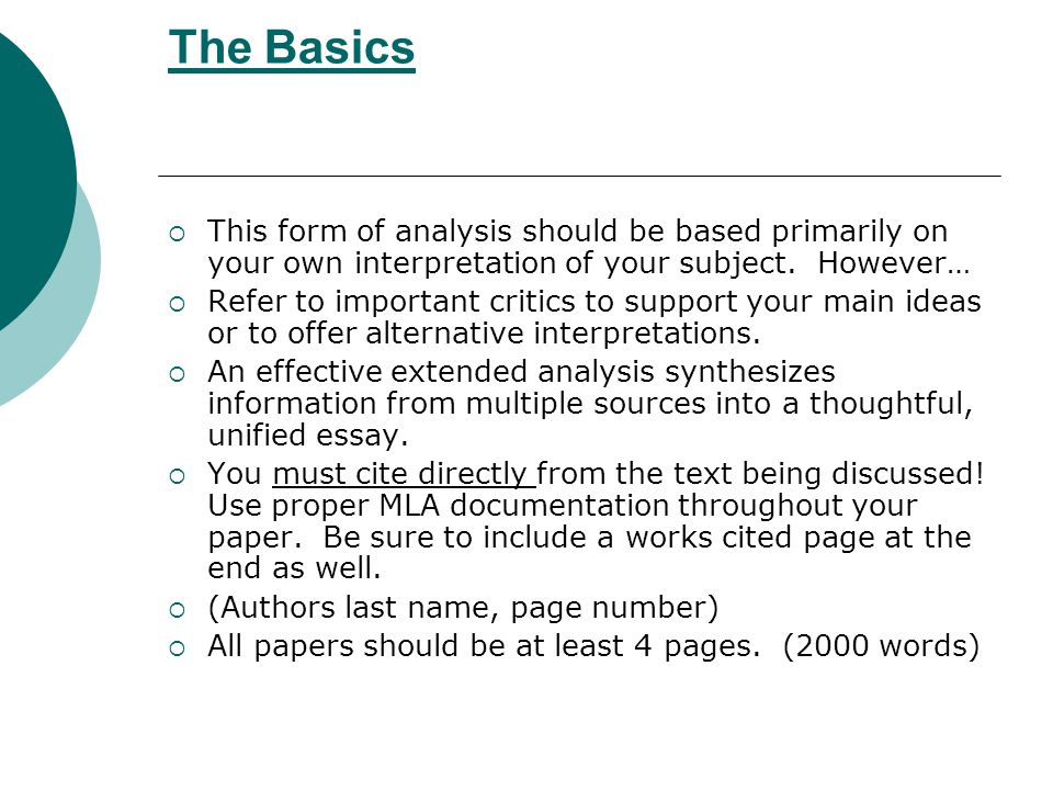The Basics This form of analysis should be based primarily on your own interpretation of your subject. However…