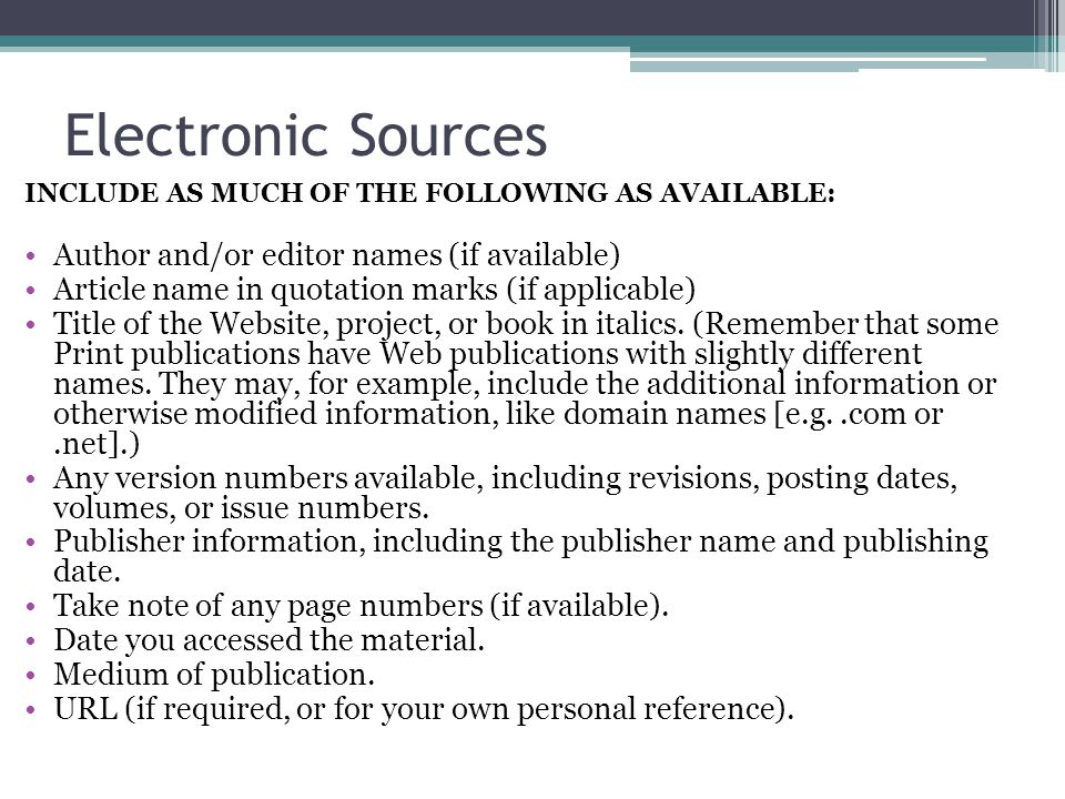 Electronic Sources Author and/or editor names (if available)