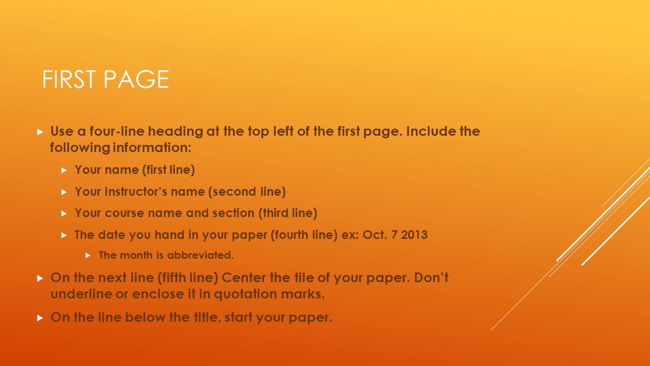 First Page Use a four-line heading at the top left of the first page. Include the following information: