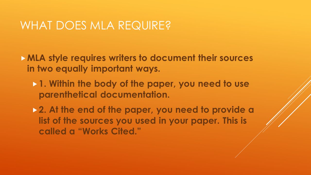 What does MLA require MLA style requires writers to document their sources in two equally important ways.