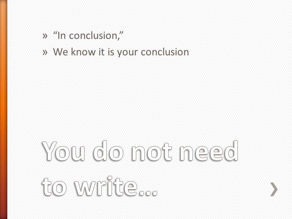 You do not need to write…