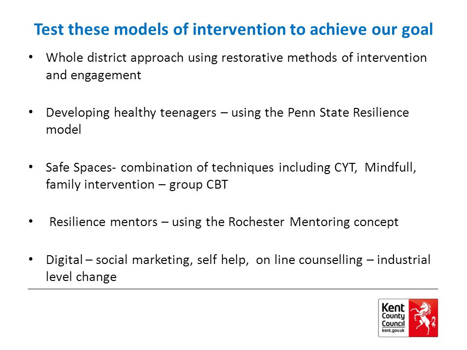Test these models of intervention to achieve our goal