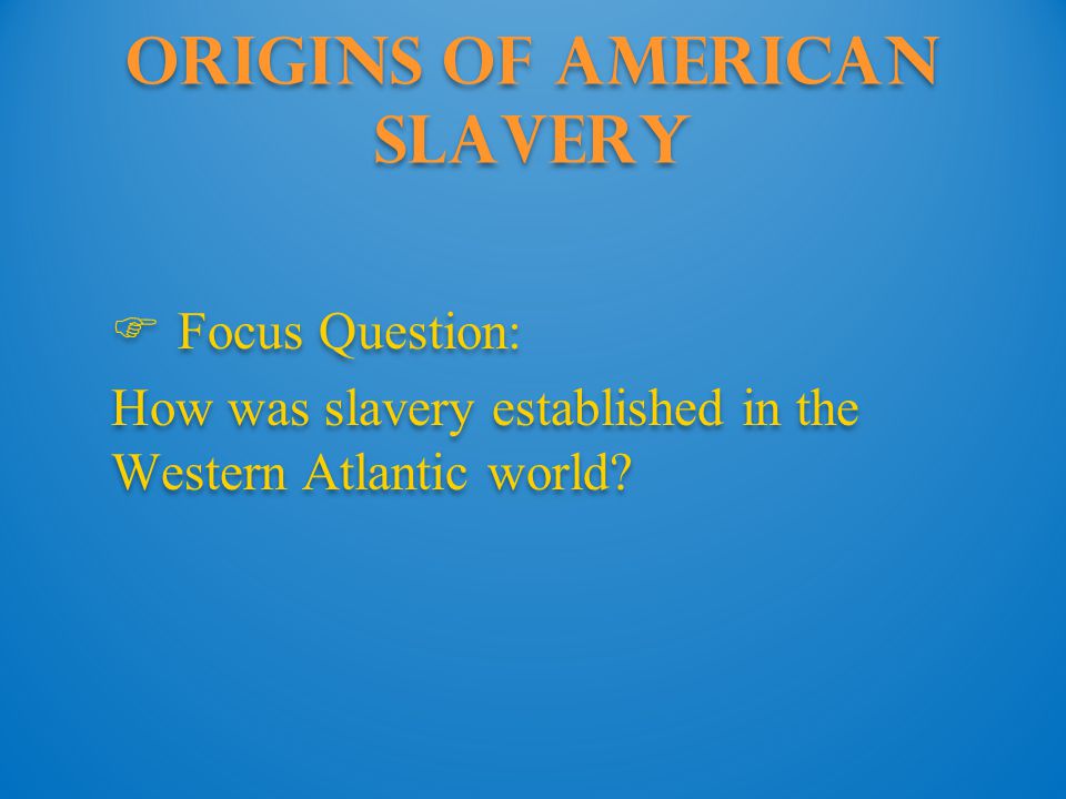 how was slavery established in the western atlantic world