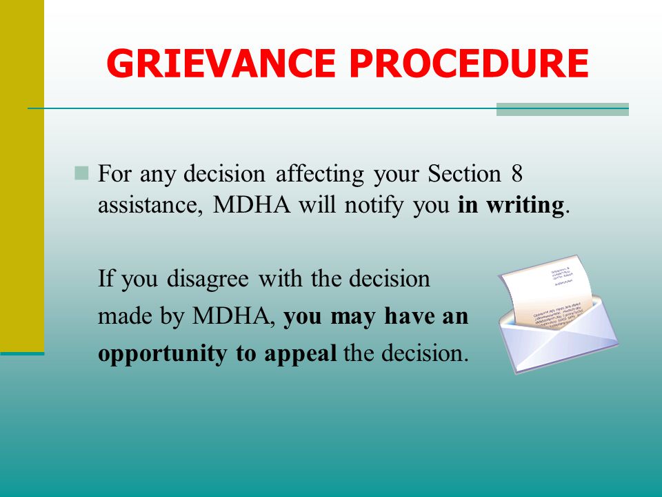 GRIEVANCE PROCEDURE For any decision affecting your Section 8 assistance, MDHA will notify you in writing.