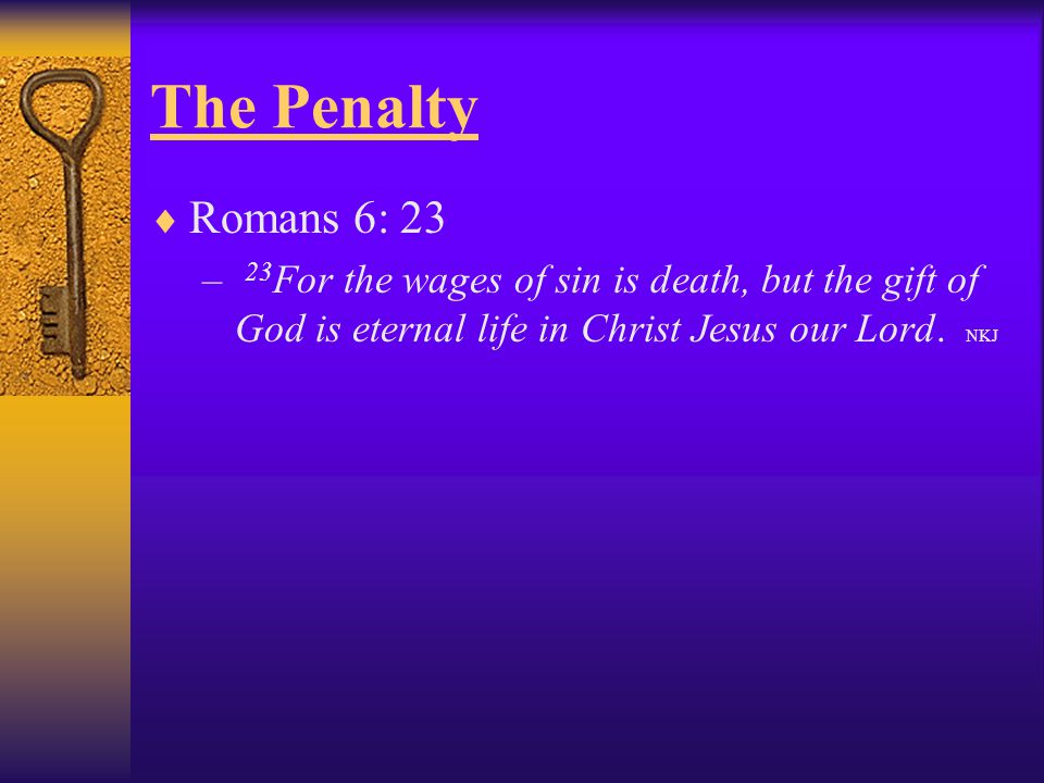 The Penalty Romans 6: 23.
