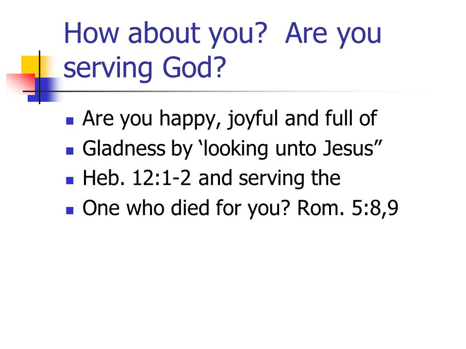 How about you Are you serving God