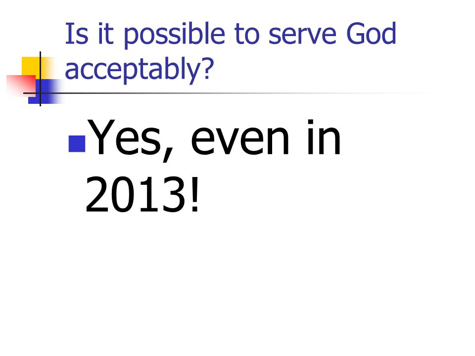 Is it possible to serve God acceptably