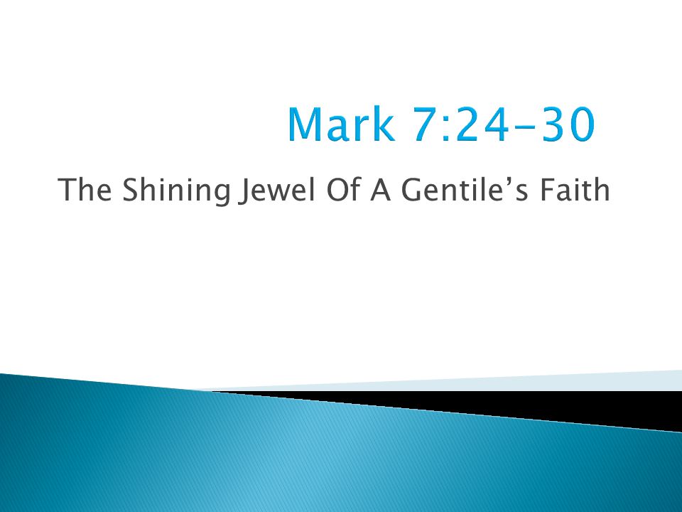 The Shining Jewel Of A Gentile’s Faith