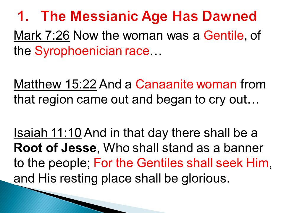 1. The Messianic Age Has Dawned