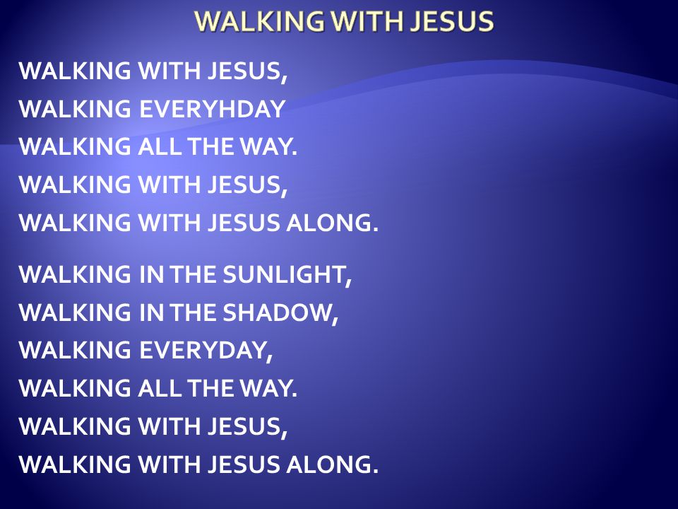 WALKING WITH JESUS