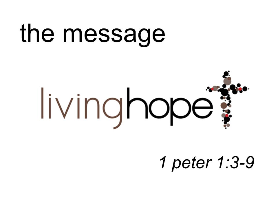 the message 1 peter 1:3-9