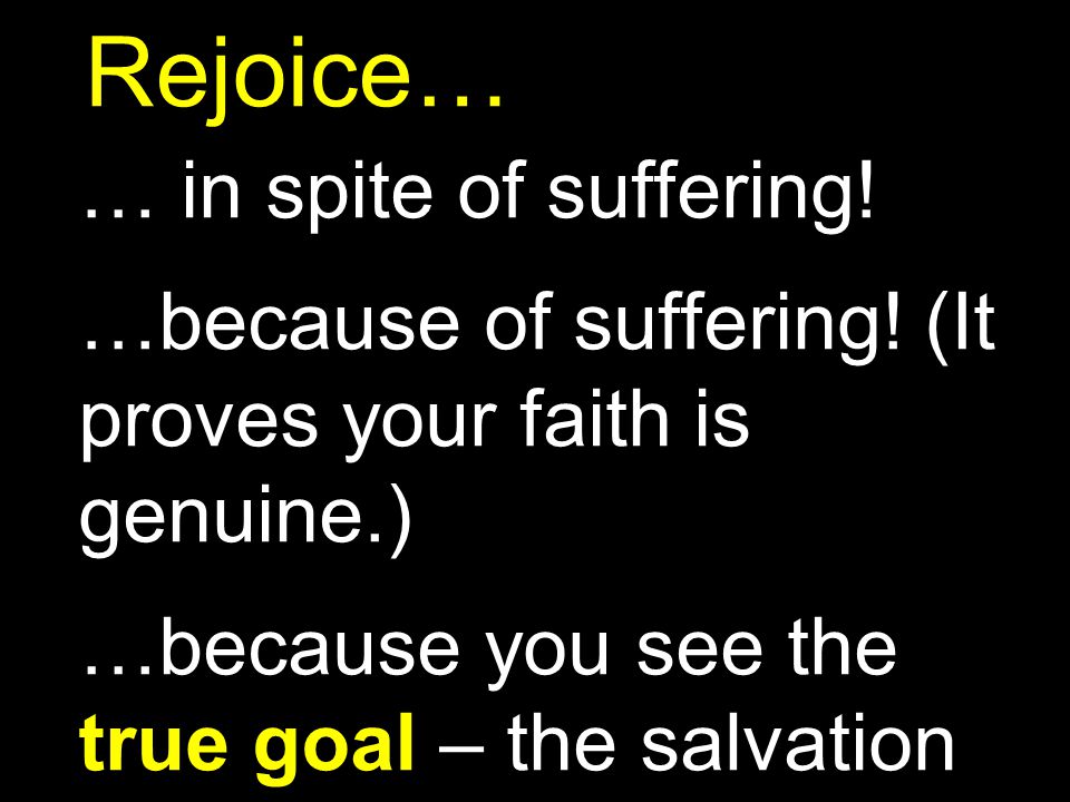 Rejoice… … in spite of suffering!