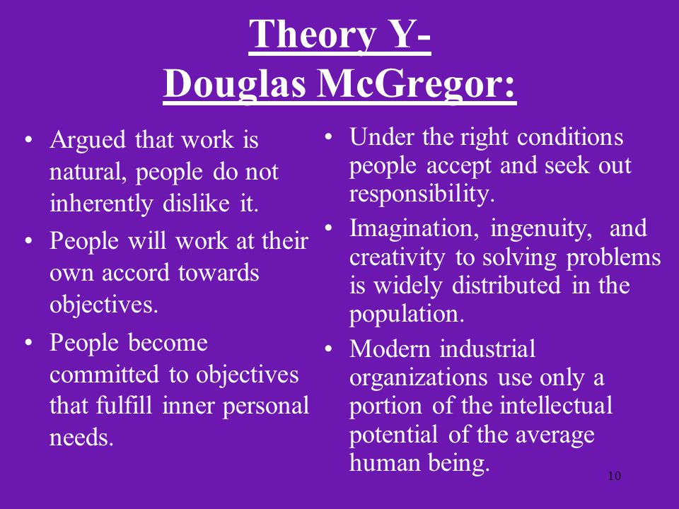 Theory Y- Douglas McGregor: