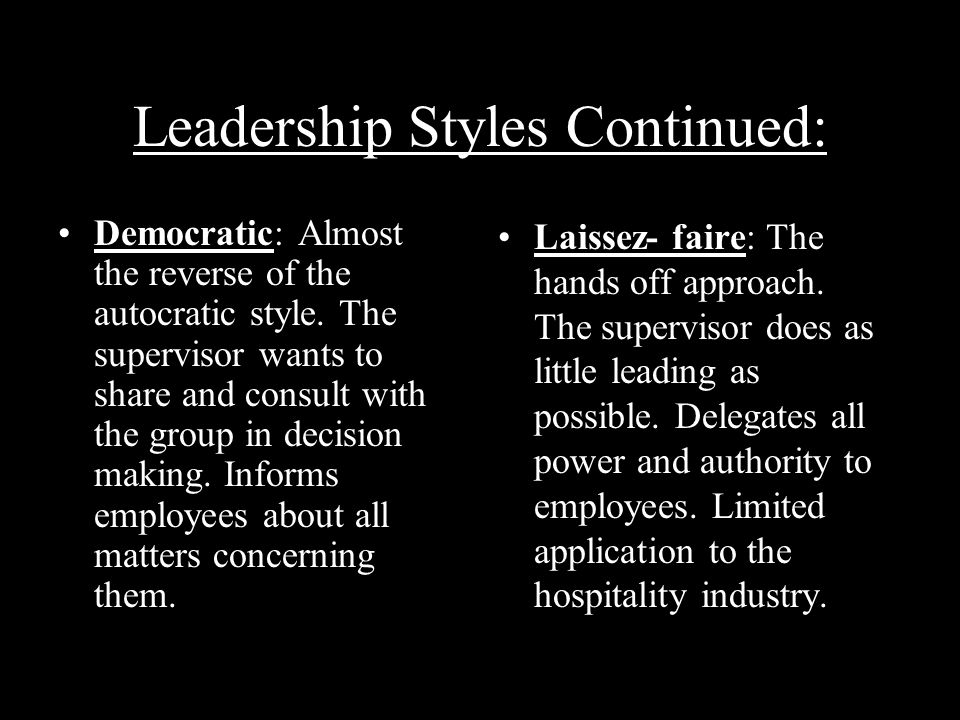 Leadership Styles Continued:
