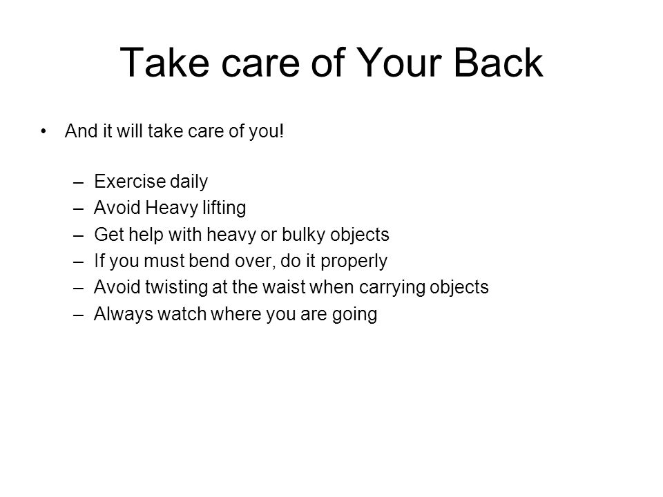 Take care of Your Back And it will take care of you! Exercise daily