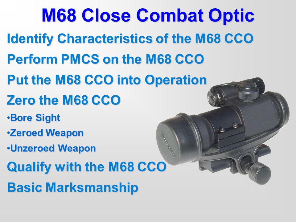 M68 Close Combat Optic Identify Characteristics of the M68 CCO.