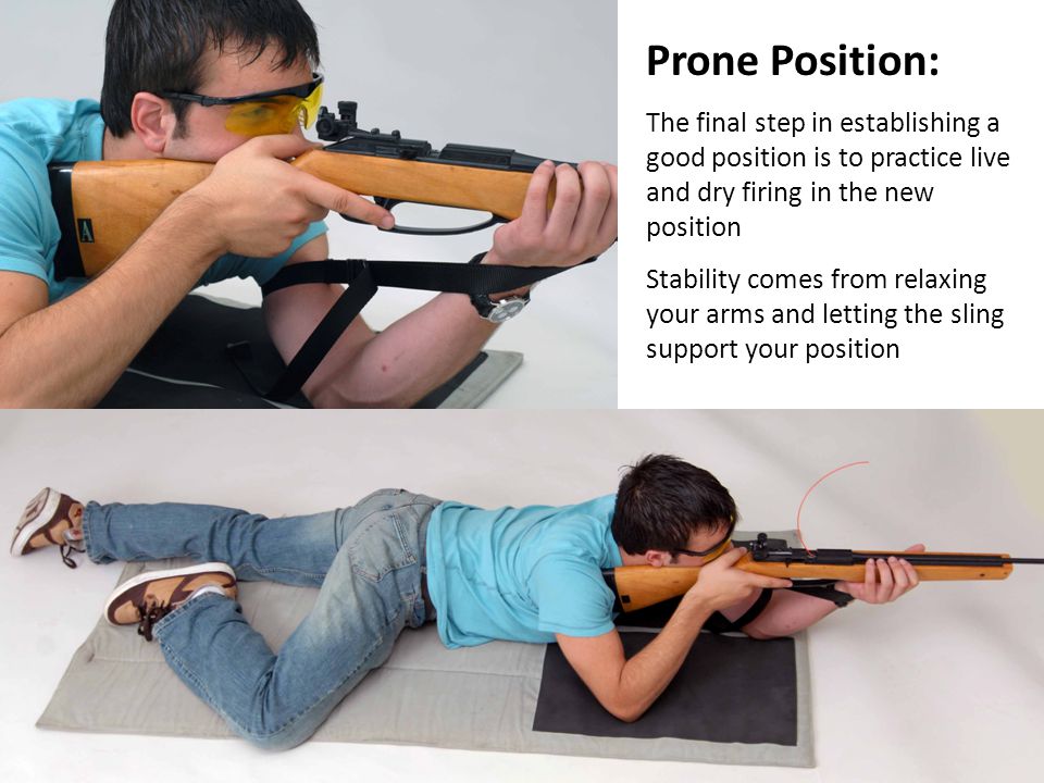 Prone Position: The final step in establishing a good position is to practice live and dry firing in the new position.