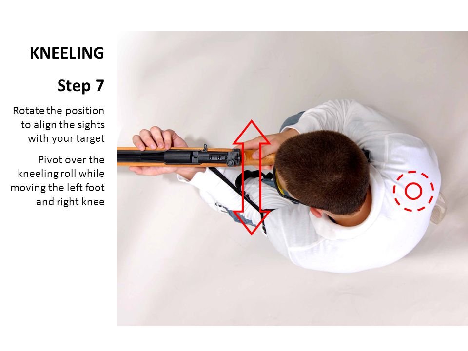 KNEELING Step 7. Rotate the position to align the sights with your target. Pivot over the kneeling roll while moving the left foot and right knee.