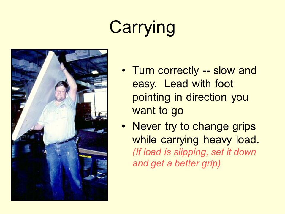 Carrying Turn correctly -- slow and easy. Lead with foot pointing in direction you want to go.