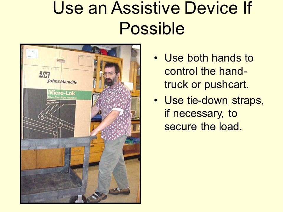 Use an Assistive Device If Possible