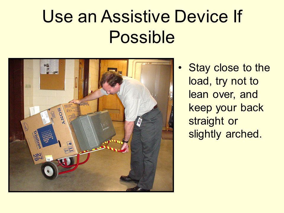 Use an Assistive Device If Possible