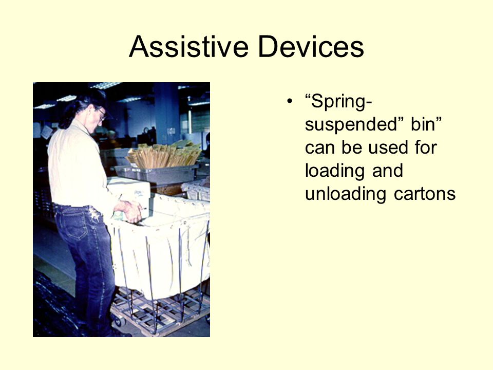 Assistive Devices Spring-suspended bin can be used for loading and unloading cartons