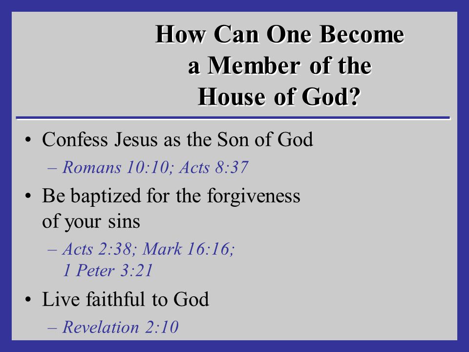 How Can One Become a Member of the House of God