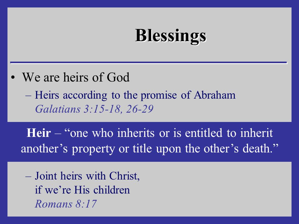 Blessings We are heirs of God