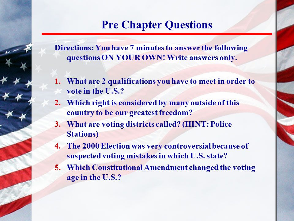 Pre Chapter Questions Directions: You have 7 minutes to answer the following questions ON YOUR OWN! Write answers only.