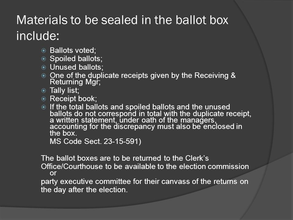 Materials to be sealed in the ballot box include: